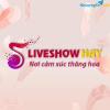 Ảnh Liveshow Hay- Đơn Vị Bán Vé Chính Thống (liveshowhay.vn)