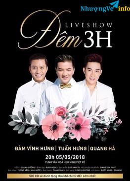 Ảnh [TOP SHOW- 0971.995.559] BÁN VÉ LIVESHOW "ĐÊM 3H" ĐÀM VĨNH HƯNG, TUẤN HƯNG, QUANG HÀ NGÀY 5/5