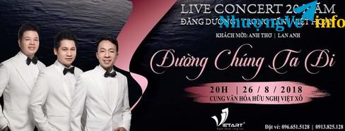 Ảnh Vé liveshow "Đường chúng ta đi" ngày 16/8/2018